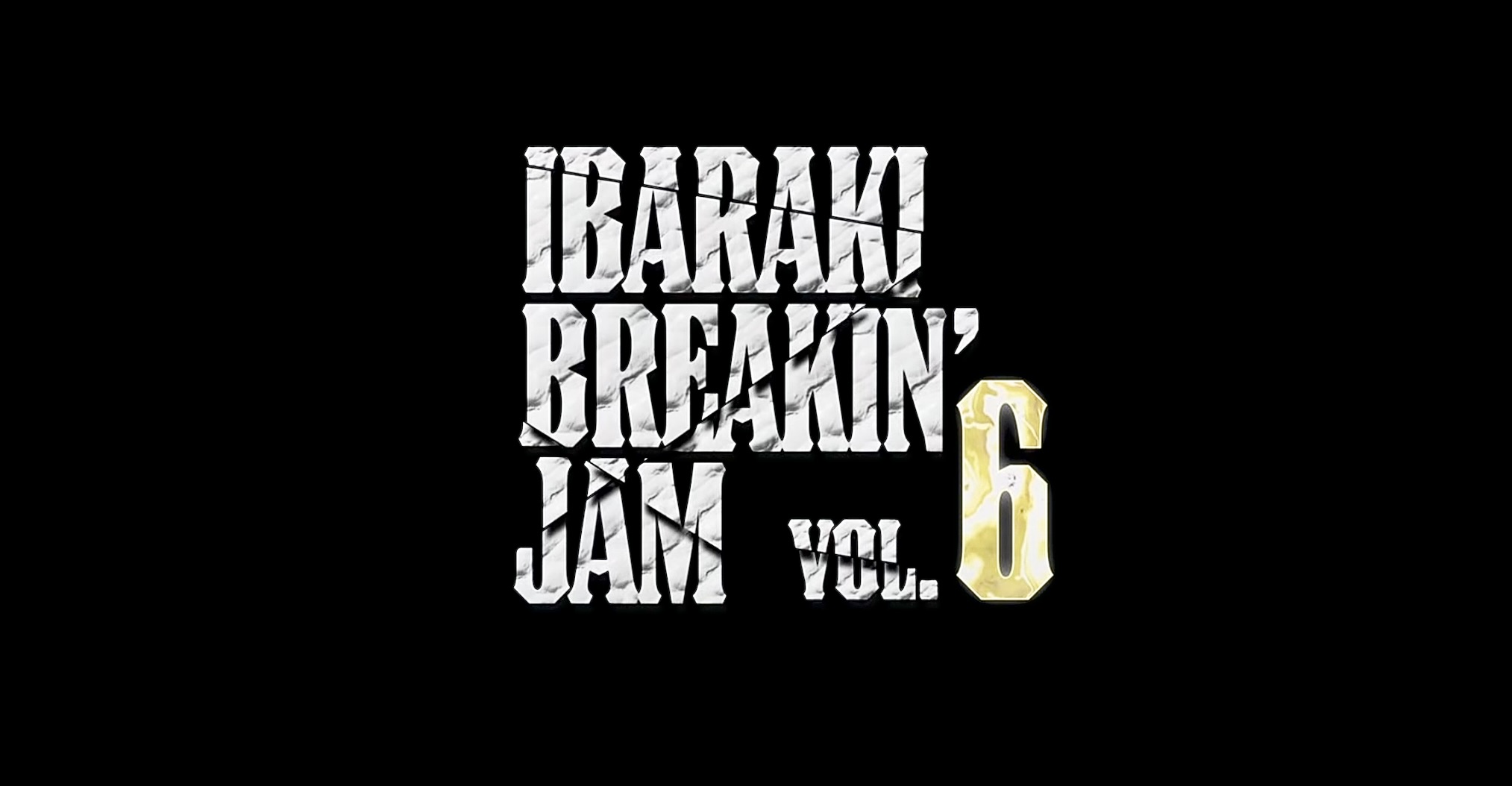 Ibaraki Breakin' Jam vol.6