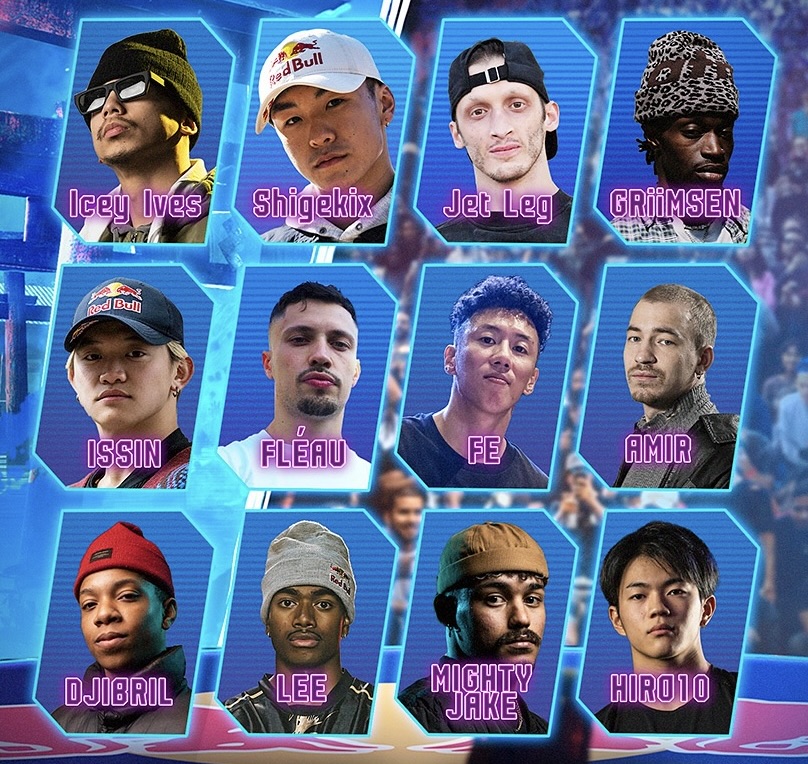 Ives(US), Shigekix(Japan), Jet Leg(Italy), Griimsen(Denmark), Issin(Japan), Fléau(Canada), Fe(Korea), Amir(Kazakhstan), Djibril(Belgium), Lee(Netherlands), Mighty Jake(Venezuela), Hiro10(Japan)